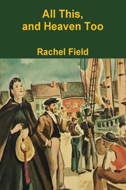 All This And Heaven Too By Field, Rachel