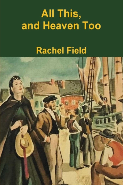 All This And Heaven Too By Field, Rachel