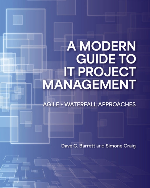 A Modern Guide To It Project Management By Dave C. Barrett