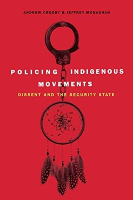 Policing Indigenous Movements By Crosby, Andrew