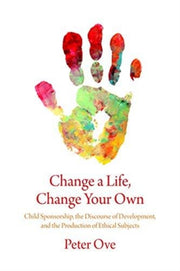 Change A Life Change Your Own By Ove, Peter