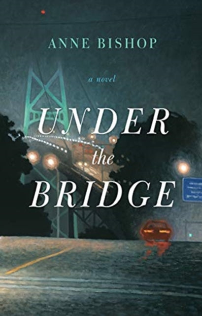 Under The Bridge By Bishop, Anne