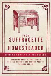 From Suffragette To Homesteader By Van Der Meulen, Emil