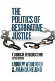 Politics Of Restorative Justice The By Woolford, Andrew