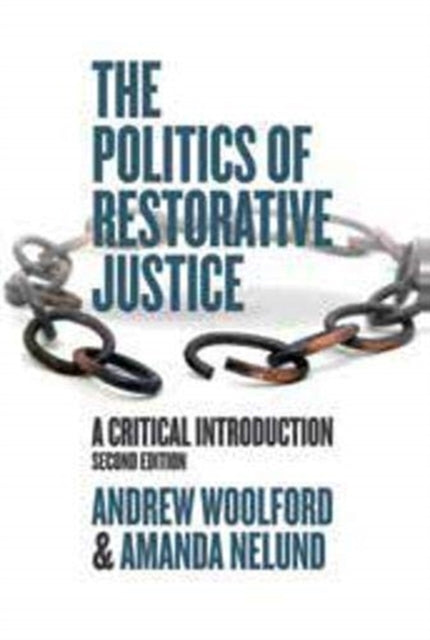 Politics Of Restorative Justice The By Woolford, Andrew