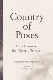 Country Of Poxes By Mukhopadhyay, Baijay