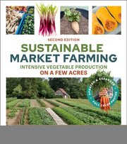 Sustainable Market Farming Second Edit