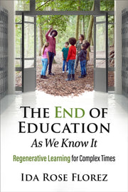 End Of Education As We Know It By Florez Ida Rose