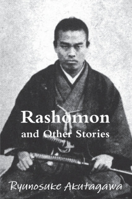 Rashomon And Other Stories By Akutagawa, Ryunosuke