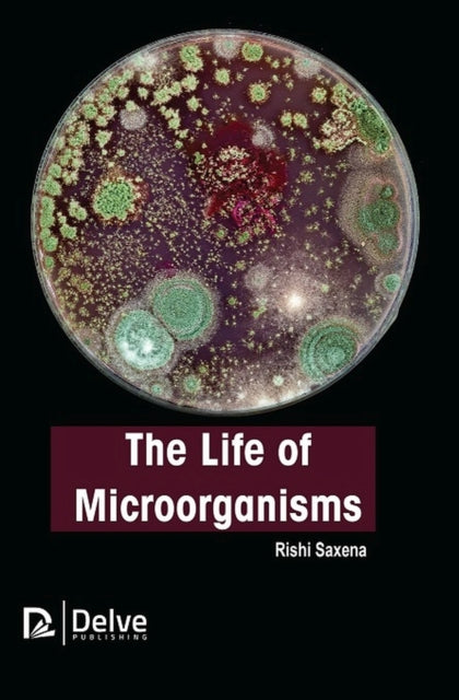 The Life Of Microorganisms By (author), Rishi