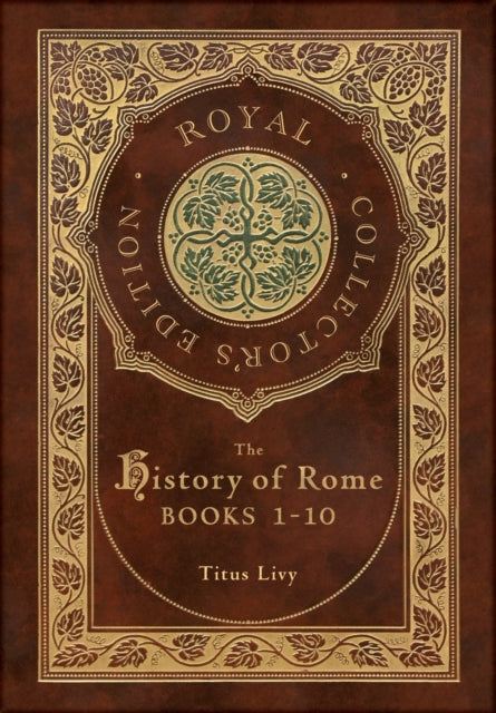History Of Rome: Books 1-10 (royal C