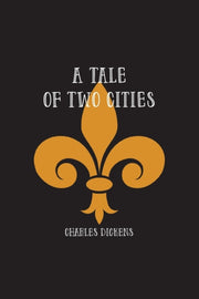 A Tale Of Two Cities: A Story Of The Fre By Dickens, Charles