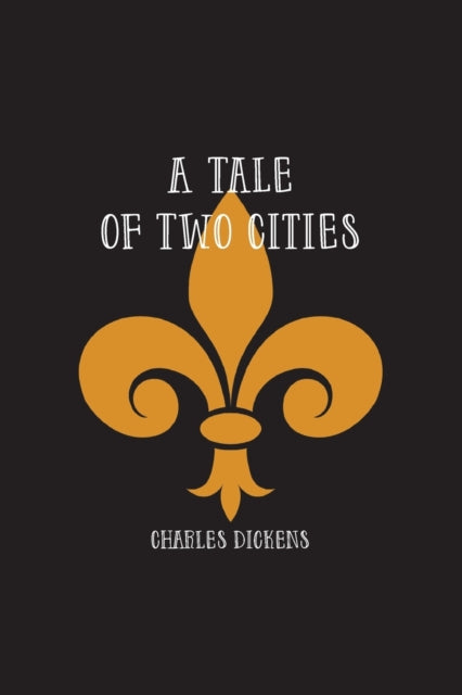 A Tale Of Two Cities: A Story Of The Fre By Dickens, Charles