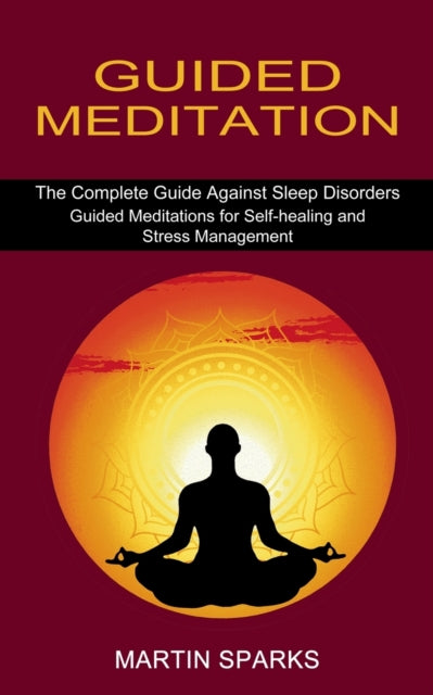 Guided Meditation: The Complete Guide Ag