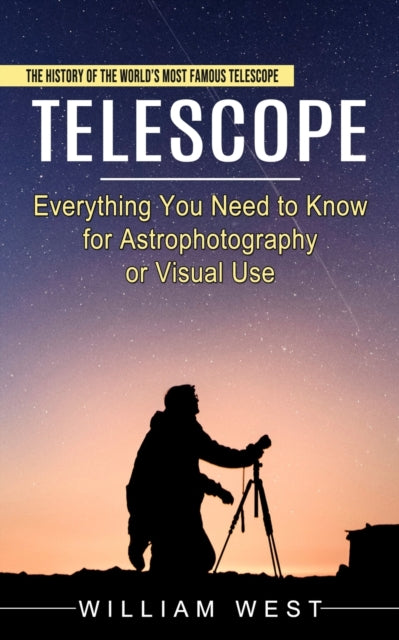 Telescope: The History Of The World's Mo