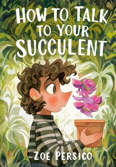 How To Talk To Your Succulent