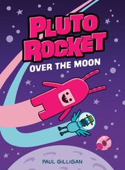 Pluto Rocket Over The Moon Pluto Rocket By Gilligan, Paul