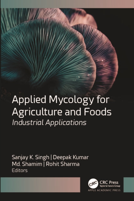 Applied Mycology For Agriculture & Foods By Singh, Sanjay K.