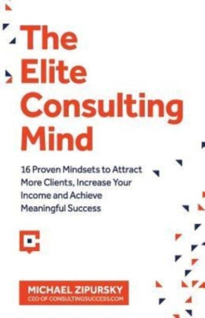 The Elite Consulting Mind: 16 Proven Min