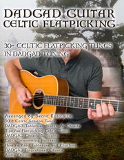 Dadgad Guitar - Celtic Flatpicking: 30+