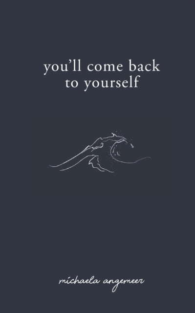 You'll Come Back To Yourself