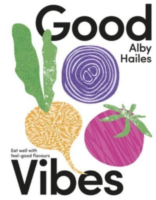 Good Vibes Eat Well With Feelgood Flavou By Hailes, Alby