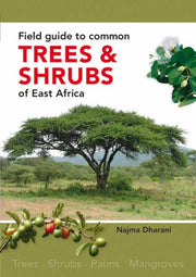 Field Guide To Common Trees Shrubs Of Ea By Dharani, Najma