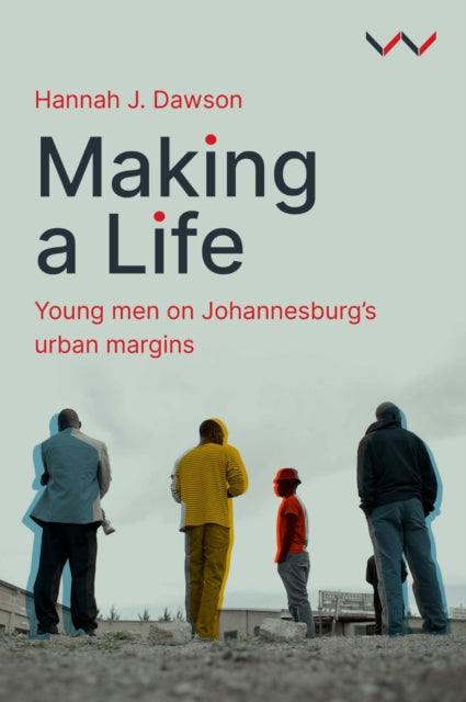 Making A Life: Young Men On Johannesburg