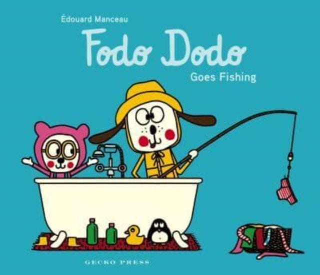Fodo Dodo Goes Fishing By Manceau, Edouard