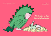 My Baby Sister Is A Diplodocus