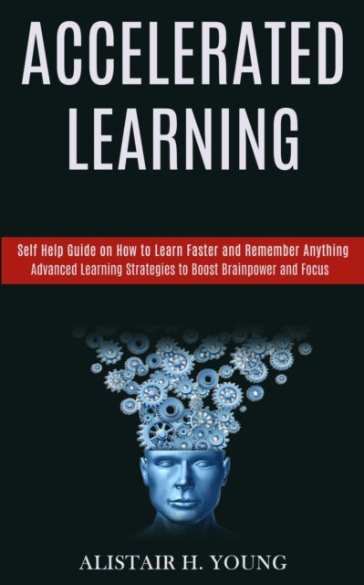 Accelerated Learning: Self Help Guide On