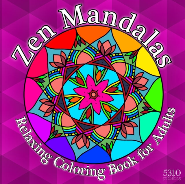 Zen Mandalas - Relaxing Coloring Book Fo