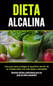 Dieta Alcalina: Una Gu A Para Proteger E