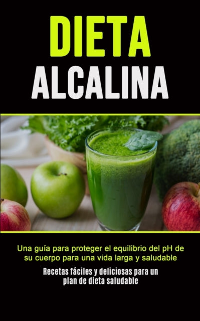 Dieta Alcalina: Una Gu A Para Proteger E