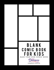 Blank Comic Book For Kids: Draw Your Own By Young Dreamers Press