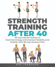 Strength Training After 40: 101 Exercise By Thompson, Baz