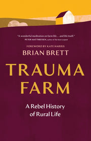 Trauma Farm By Brett, Brian
