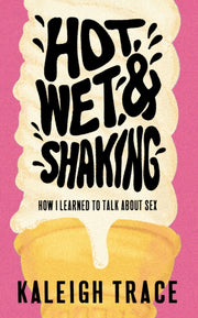 Hot Wet And Shaking