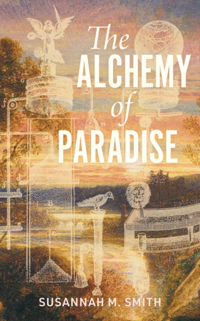Alchemy Of Paradise By Smith, Susannah M