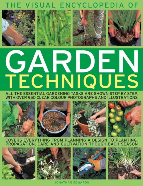 Visual Encyclopedia Of Garden Techniques