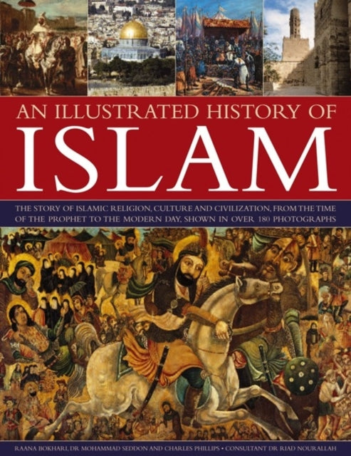 Illustrated History Of Islam By Bokhari, Raana