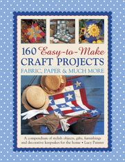 160 Easy To Make Craft Projects
