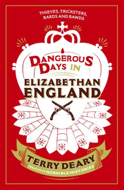 Dangerous Days In Elizabethan England