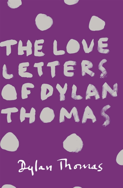 Love Letters Of Dylan Thomas