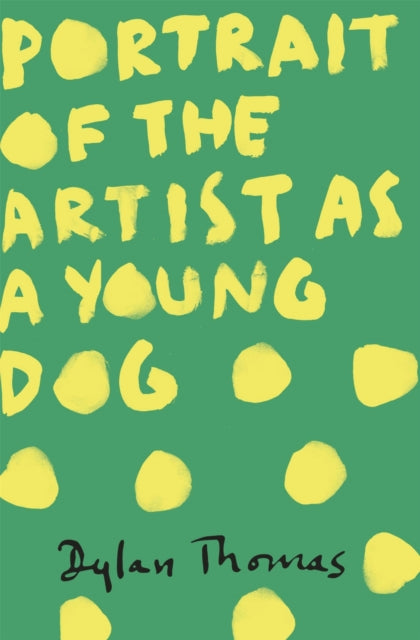 Portrait Of The Artist As A Young Dog By Thomas, Dylan