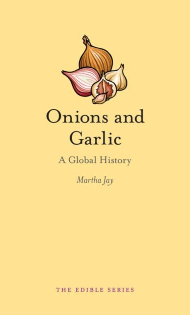 Onions & Garlic A Global History