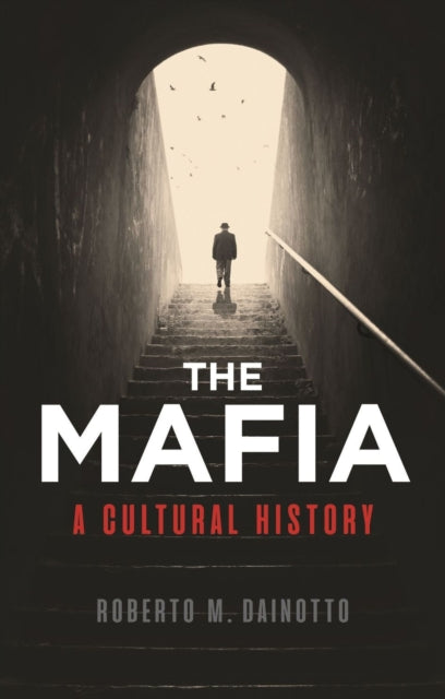 Mafia A Cultural History