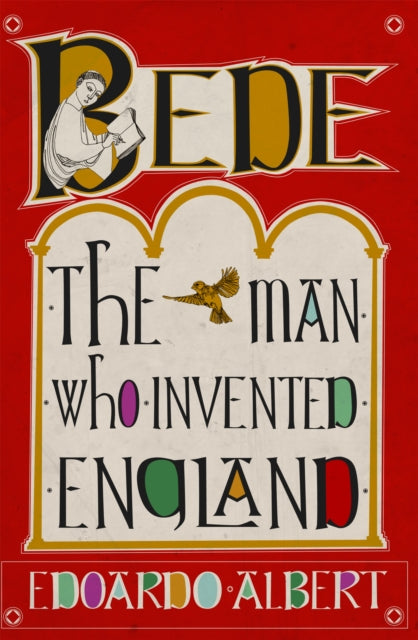Bede The Man Who Invented England