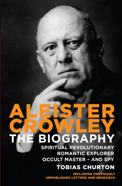 Aleister Crowley The Biography By Churton, Tobias