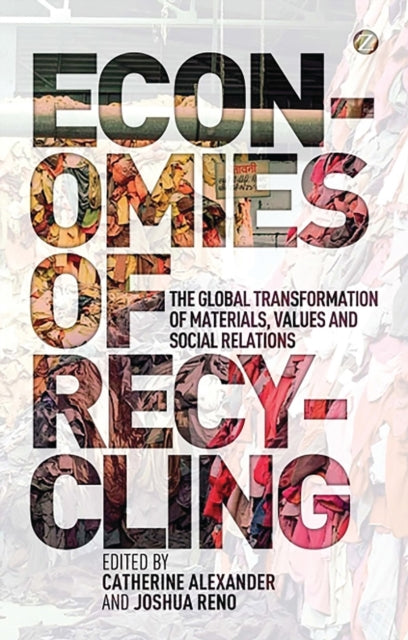 Economies Of Recycling By Alexander, Catherine